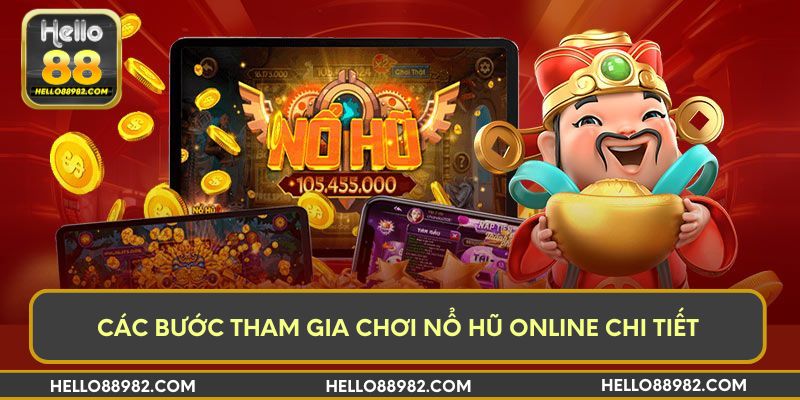 Các bước tham gia chơi nổ hũ online chi tiết