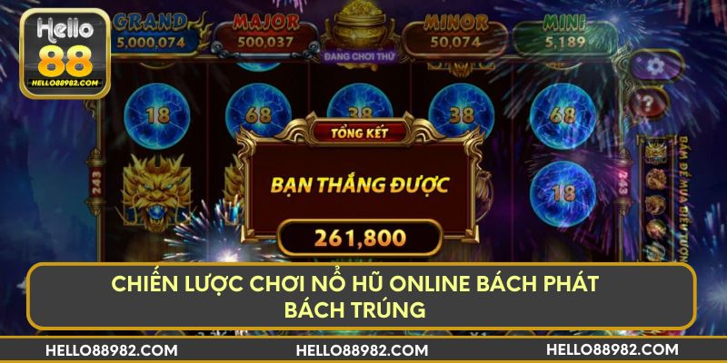 Chiến lược chơi nổ hũ online bách phát bách trúng