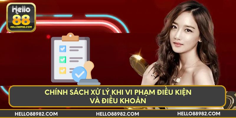 Chính sách xử lý khi vi phạm điều kiện và điều khoản