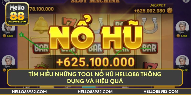 Tìm hiểu những tool nổ hũ Hello88 thông dụng và hiệu quả