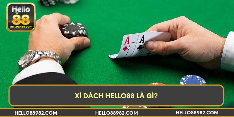 Quy luật cơ bản hiệu quả khi chơi Xì Dách Hello88